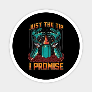 Funny Just The Tip I Promise Tattoo Artist Ink Pun Magnet